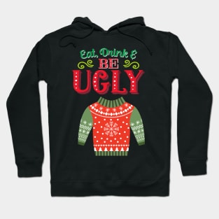 Eat, Drink & Be Ugly Hoodie